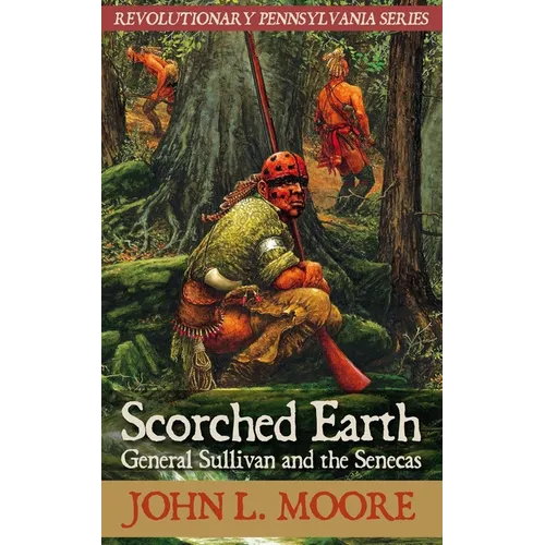 Scorched Earth: General Sullivan and the Senecas