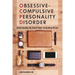 Obsessive-Compulsive Personality Disorder: Understanding the Overly Rigid, Controlling Person