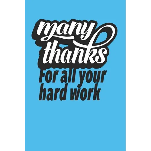 Many Thanks For All Your Hard Work: Employee Appreciation Gift for Your Employees, Coworkers, or Boss