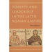 Poverty and Leadership in the Later Roman Empire