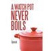 A Watch Pot Never Boils
