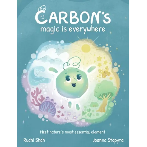 Carbon's Magic is Everywhere: Meet nature's most essential element