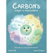 Carbon's Magic is Everywhere: Meet nature's most essential element