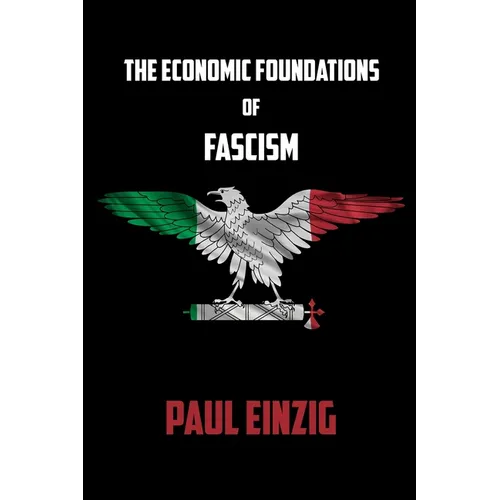 The Economic Foundations of Fascism