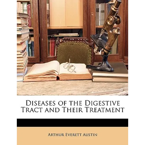 Diseases of the Digestive Tract and Their Treatment