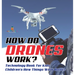 How Do Drones Work? Technology Book for Kids Children's How Things Work Books