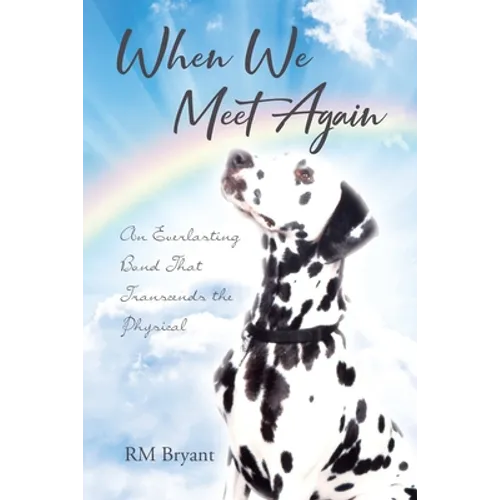 When We Meet Again: An Everlasting Bond That Transcends the Physical