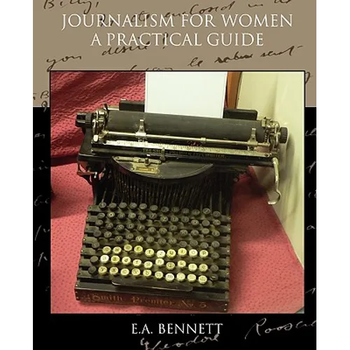 Journalism for Women A Practical Guide