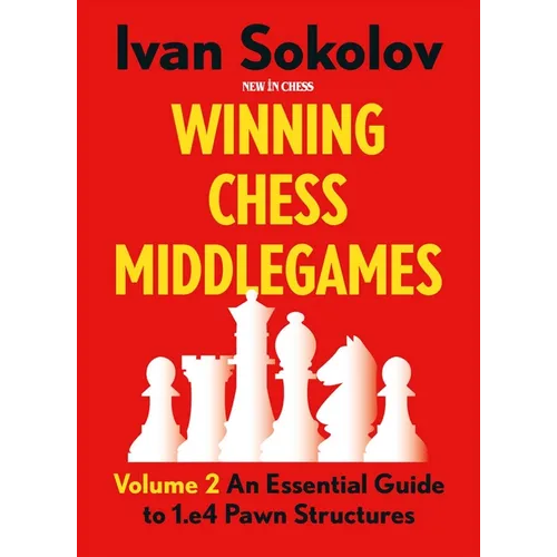 Winning Chess Middlegames: An Essential Guide to 1.E4 Pawn Structures