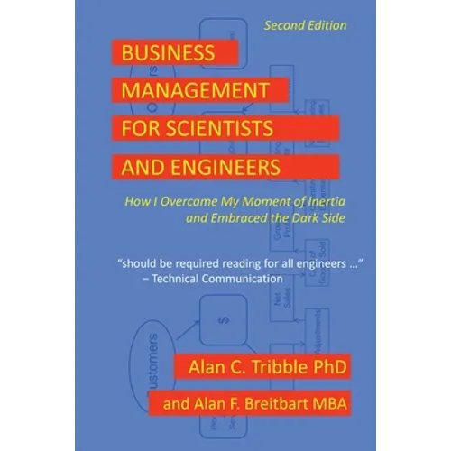 Business Management for Scientists and Engineers: How I Overcame My Moment of Inertia and Embraced the Dark Side