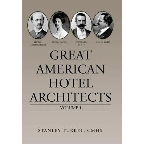 Great American Hotel Architects: Volume 1