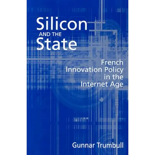 Silicon and the State: French Innovation Policy in the Internet Age