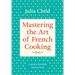 Mastering the Art of French Cooking, Volume 1: A Cookbook