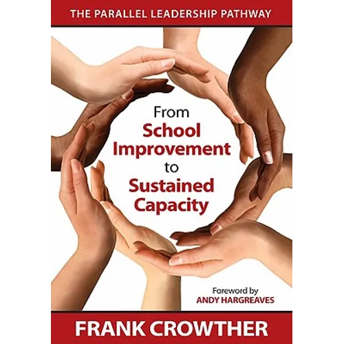 From School Improvement to Sustained Capacity: The Parallel Leadership Pathway