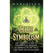 Celtic Symbolism: The Ultimate Guide to the Spiritual Meaning of Symbols of the Celts and Their Use in Paganism