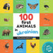 100 first animals in ukrainian: Bilingual picture book for kids: english / ukrainian with pronunciations