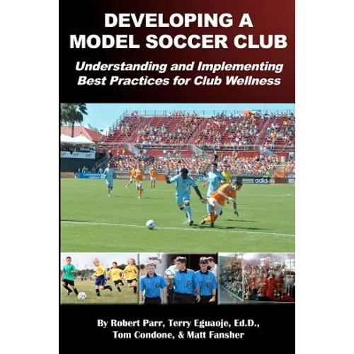 Developing a Model Soccer Club: Understanding and Implementing Best Practices for Club Wellness