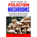 Easy Guide to Psilocybin Mushrooms: Essential Beginners Handbook Simplified for magic mushrooms cultivation Techniques, Step-by-Step Guide to Easy DIY