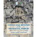 China and Beyond in the Mediaeval Period: Cultural Crossings and Inter-Regional Connections
