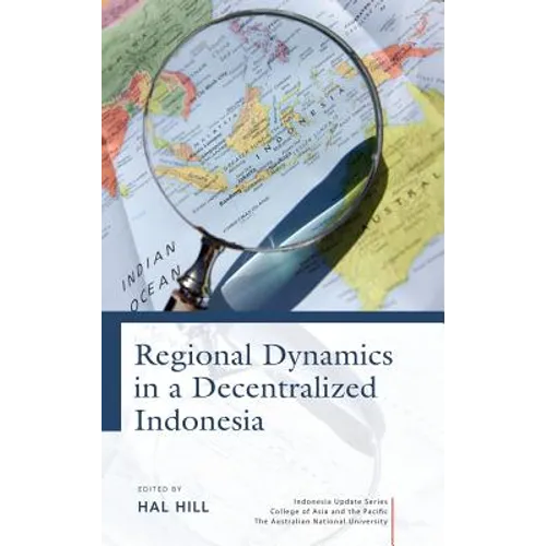 Regional Dynamics in a Decentralized Indonesia