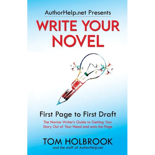 Write Your Novel: First Page to First Draft