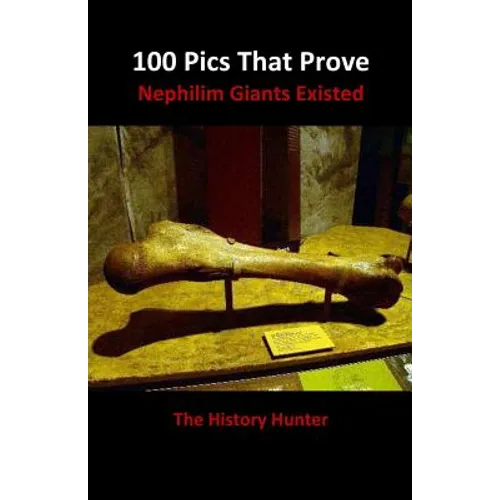 100 Pics That Prove Nephilim Giants Existed