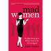 Mad Women: The Other Side of Life on Madison Avenue in the '60s and Beyond