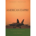 American Empire: The Realities and Consequences of U.S. Diplomacy