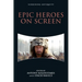 Epic Heroes on Screen