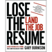 Lose the Resume, Land the Job