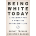 Being White Today: A Roadmap for a Positive Antiracist Life