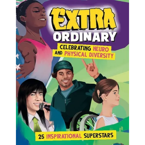 Extra-Ordinary: Celebrating Neuro and Physical Diversity
