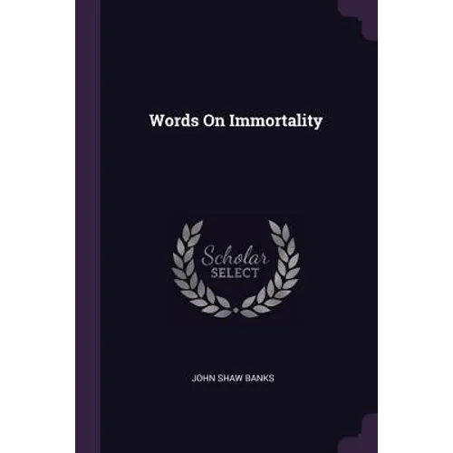 Words On Immortality