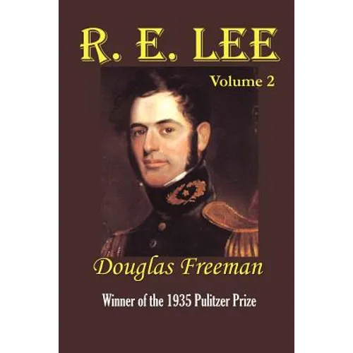 R. E. Lee: A Biography