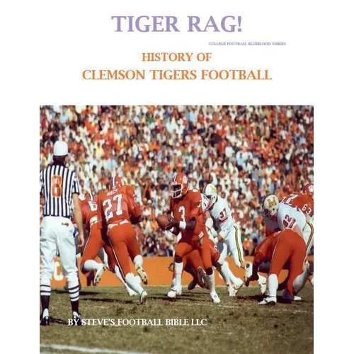 Tiger Rag! History of Clemson Tigers Football