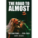 The Road to Almost . . . The Lean Years 1950-2024
