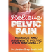 Relieve Pelvic Pain: Manage and Alleviate Pelvic Pain Naturally