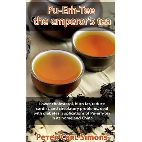 Pu-Erh-Tee - the emperor's tea