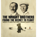 The Wright Brothers Found The Secret To Flight - Biography of Famous People Grade 3 Children's Biography Books