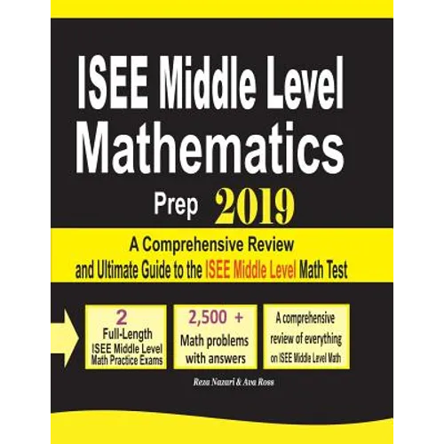 ISEE Middle Level Mathematics Prep 2019: A Comprehensive Review and Ultimate Guide to the ISEE Middle Level Math Test