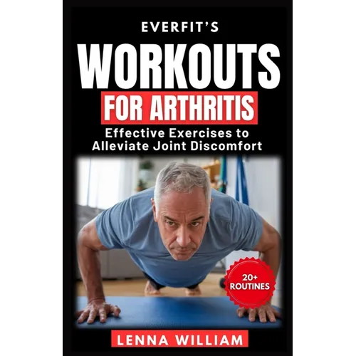 EverFit's Workouts for Arthritis: Effective Exercises to Alleviate Joint Discomfort