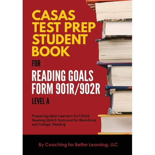 CASAS Test Prep Student Book for Reading Goals Forms 901R/902R Level A