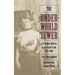 The Underworld Sewer: A Prostitute Reflects on Life in the Trade, 1871-1909