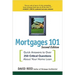 The Mortgages 101: Quick Answers to Over 250 Critical Questions About Your Home Loan