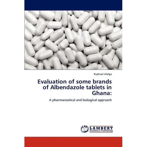 Evaluation of some brands of Albendazole tablets in Ghana