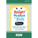 The Anger Workbook for Kids: Fun DBT Activities to Help You Deal with Big Feelings and Get Along with Others [Standard Large Print 16 Pt Edition]