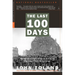 The Last 100 Days: The Tumultuous and Controversial Story of the Final Days of World War II in Europe