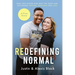 Redefining Normal: How Two Foster Kids Beat The Odds and Discovered Healing, Happiness and Love