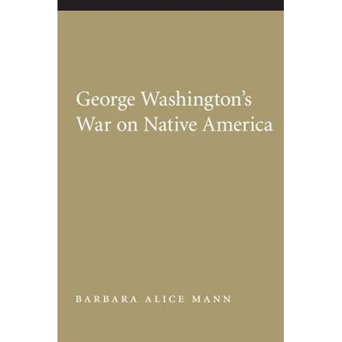 George Washington's War on Native America