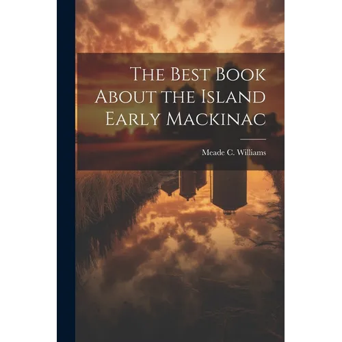 The Best Book About the Island Early Mackinac